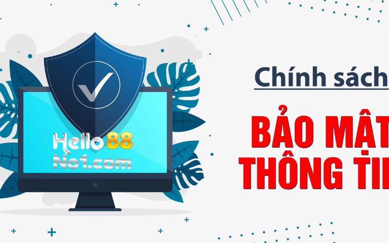 Nội dung của bảo mật chính sách tại HELLO88